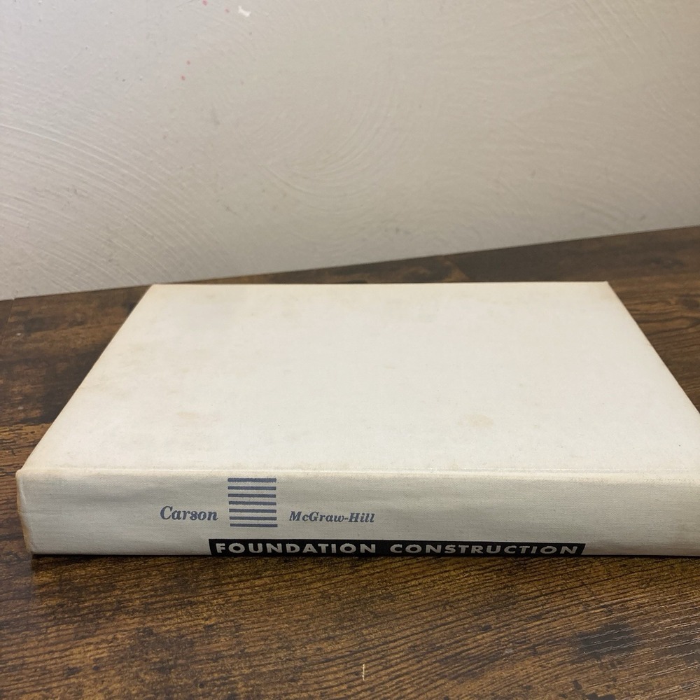 Foundation Construction A Brinton Carson PE McGraw-Hill 1965 Civil Engineer Text
